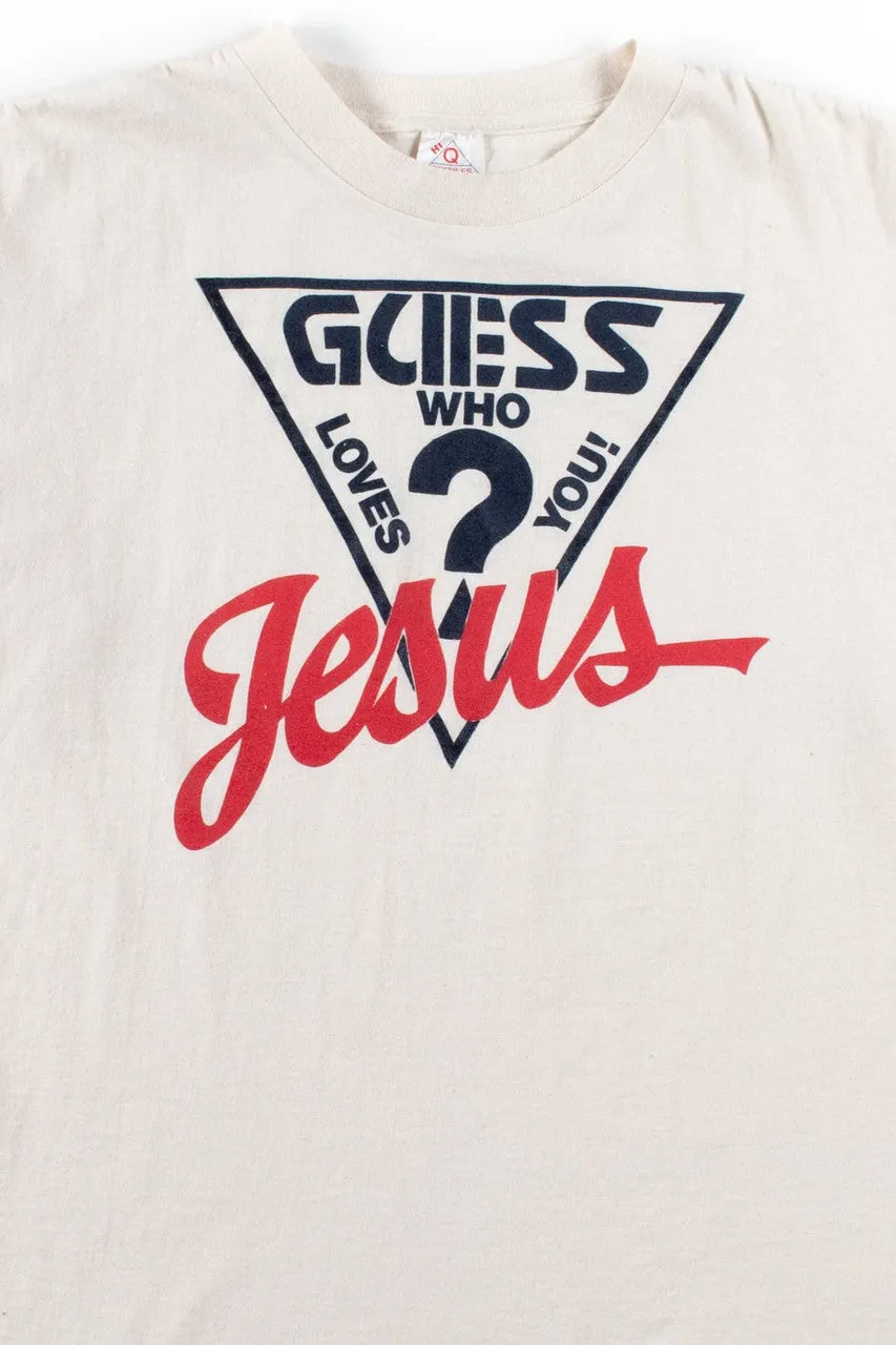 "Guess" Who Loves You T-Shirt (Single Stitch)